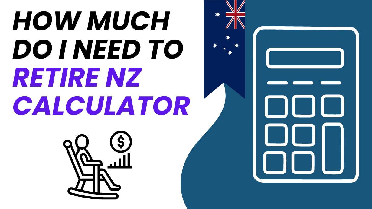 How Much do I Need to Retire NZ Calculator