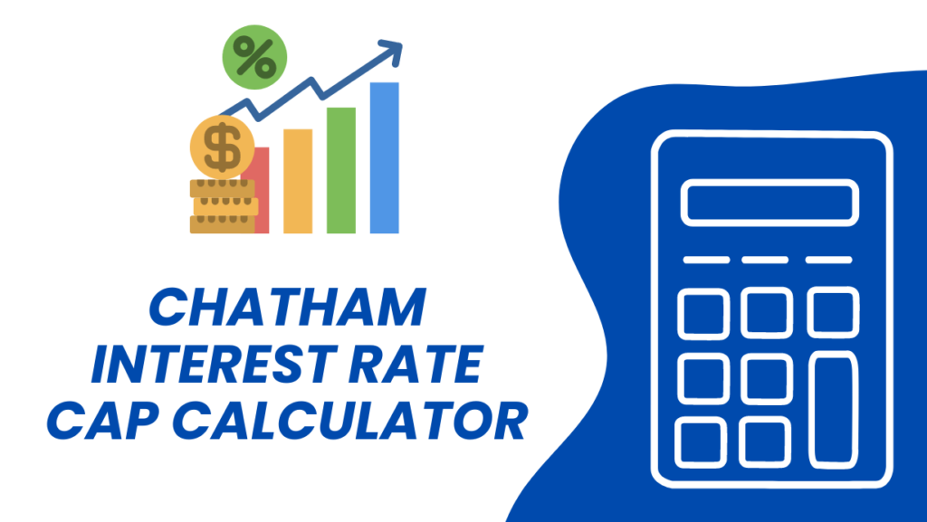 Chatham Interest Rate Cap Calculator